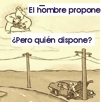 El hombre propone